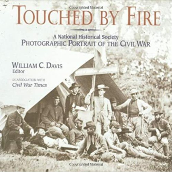 Touched by Fire, A National Historical Photographic Portrait of the Civil War HB - Picture 1 of 1